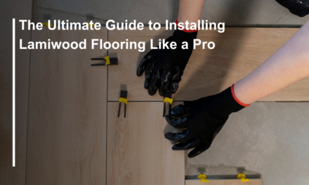 The Ultimate Guide to Installing Lamiwood Flooring Like a Pro