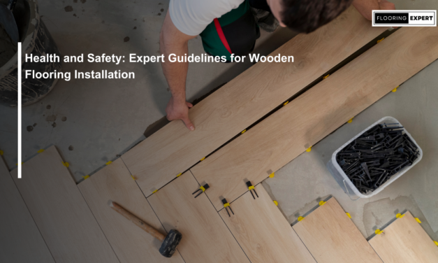 Health and Safety: Expert Guidelines for Wooden Flooring Installation