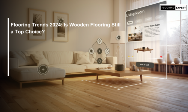 Flooring Trends 2024: Is Wooden Flooring Still a Top Choice?